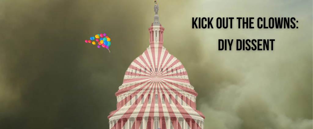 Kick Out the Clowns: DIY Dissent by Empowerment Collective | Women's March